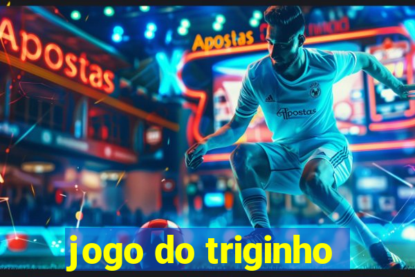 jogo do triginho